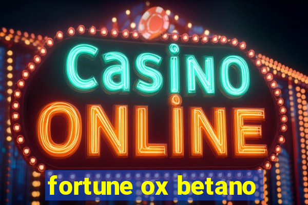 fortune ox betano