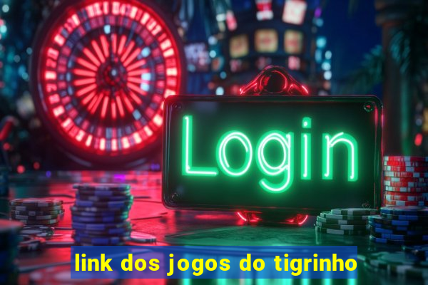 link dos jogos do tigrinho