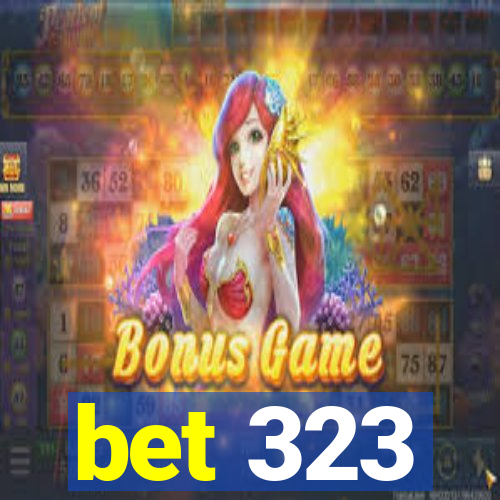 bet 323