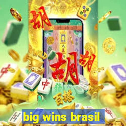 big wins brasil