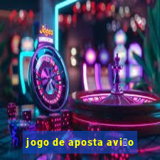 jogo de aposta avi茫o