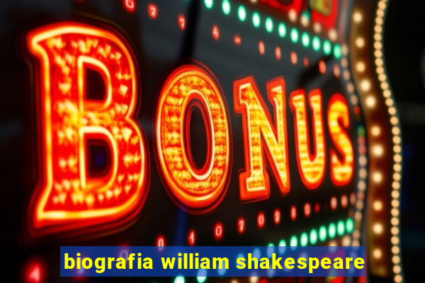 biografia william shakespeare