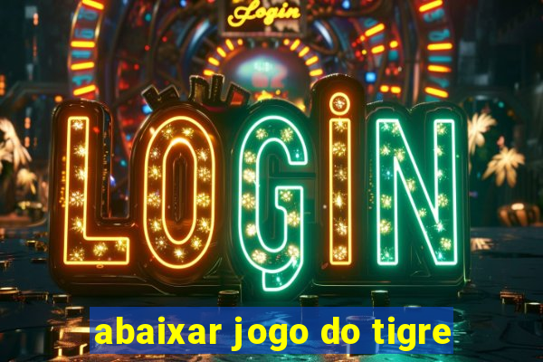 abaixar jogo do tigre