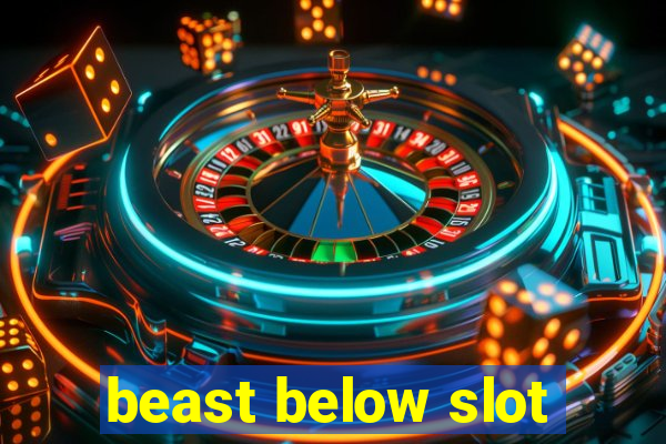 beast below slot