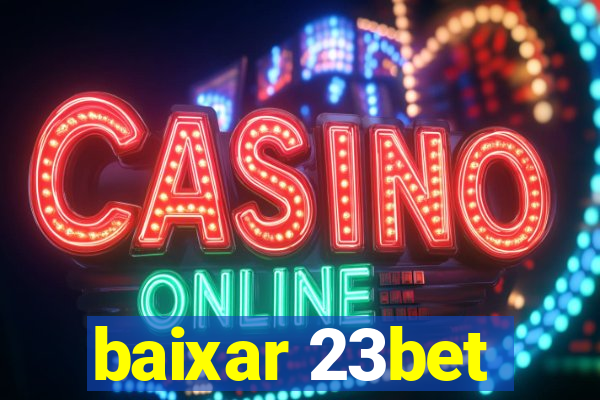 baixar 23bet