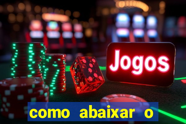 como abaixar o jogo do tigrinho