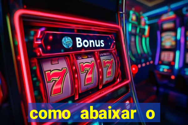 como abaixar o jogo do tigrinho