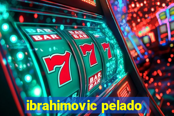 ibrahimovic pelado