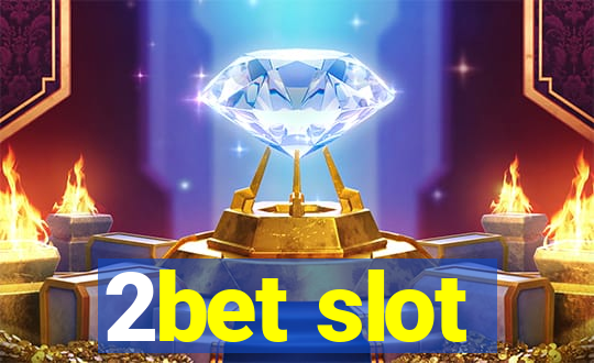 2bet slot