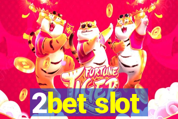 2bet slot