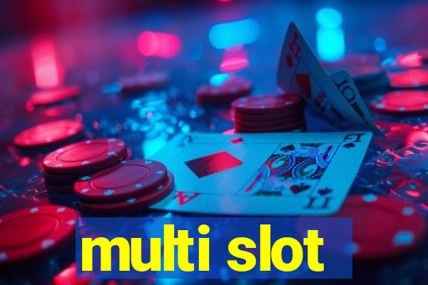 multi slot