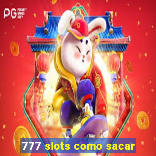 777 slots como sacar