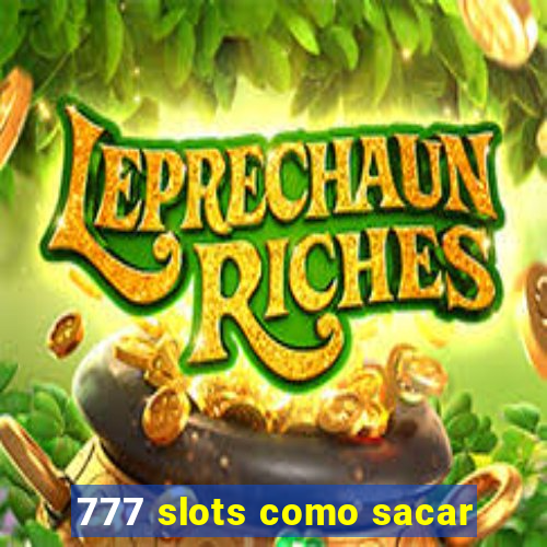 777 slots como sacar