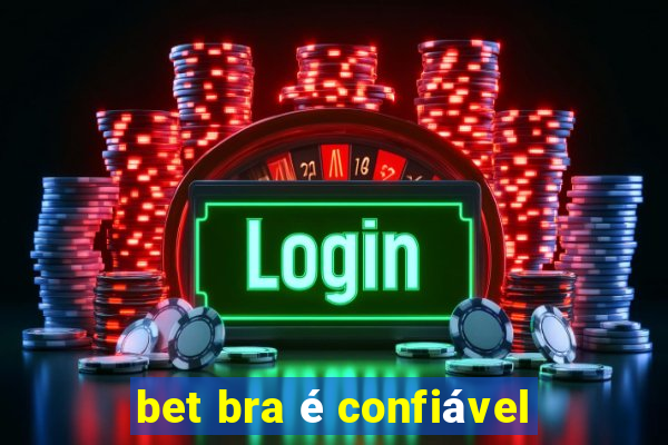 bet bra é confiável