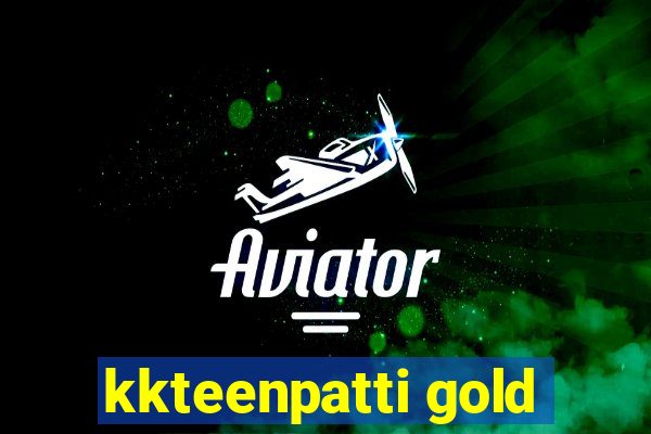 kkteenpatti gold