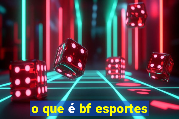 o que é bf esportes