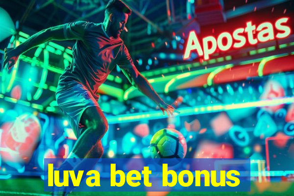 luva bet bonus