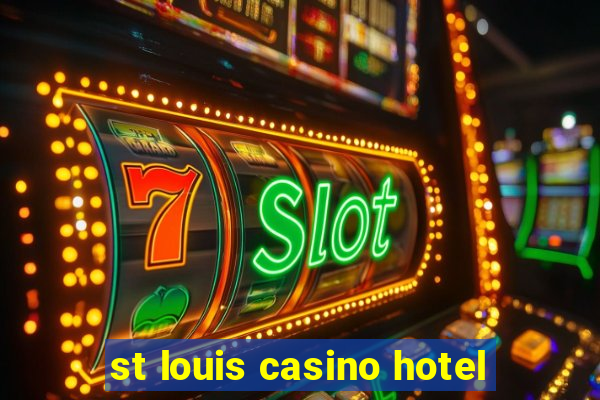 st louis casino hotel