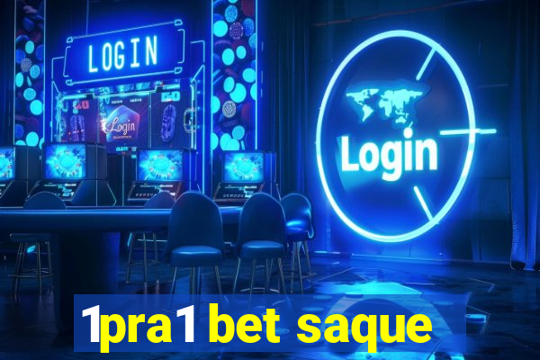 1pra1 bet saque