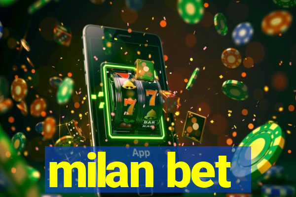 milan bet