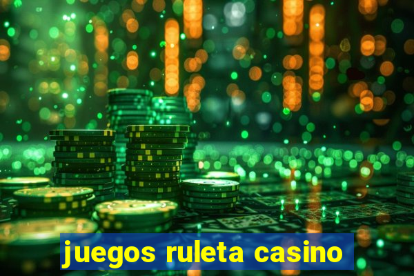 juegos ruleta casino