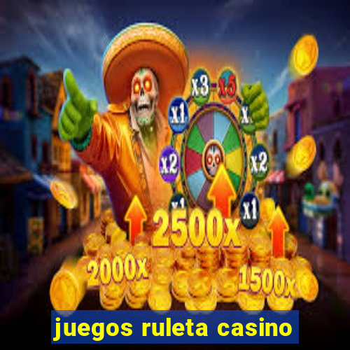 juegos ruleta casino