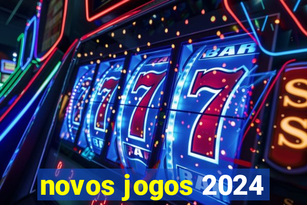 novos jogos 2024