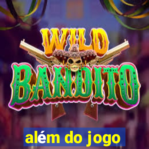 além do jogo