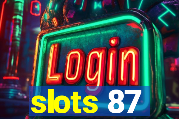 slots 87