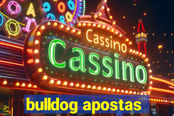 bulldog apostas