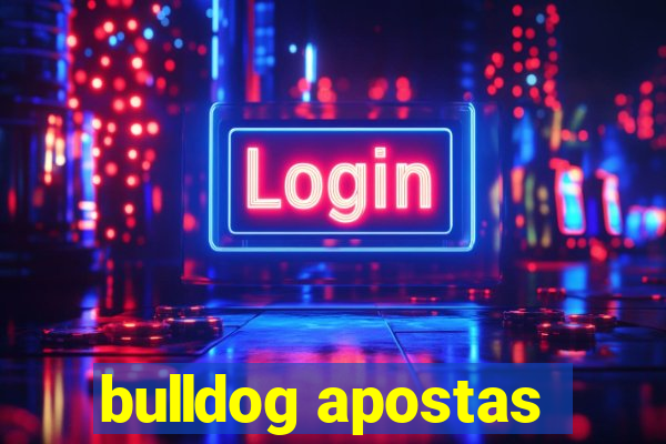 bulldog apostas