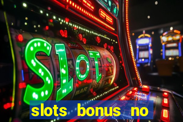 slots bonus no cadastro sem deposito