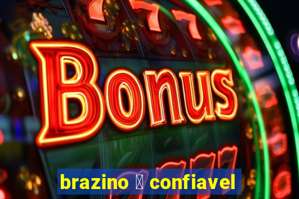 brazino 茅 confiavel