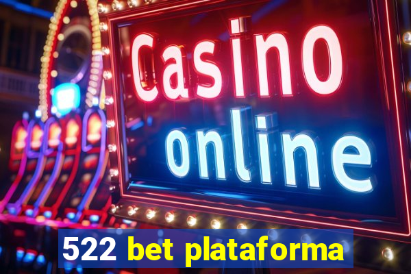 522 bet plataforma