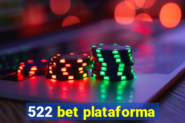 522 bet plataforma