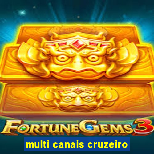 multi canais cruzeiro