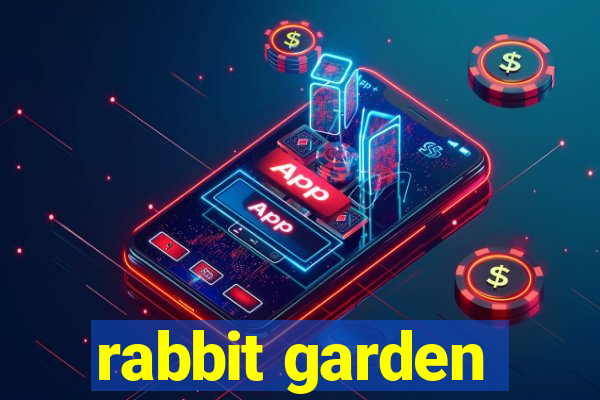 rabbit garden