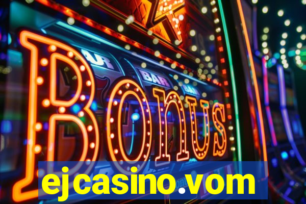 ejcasino.vom