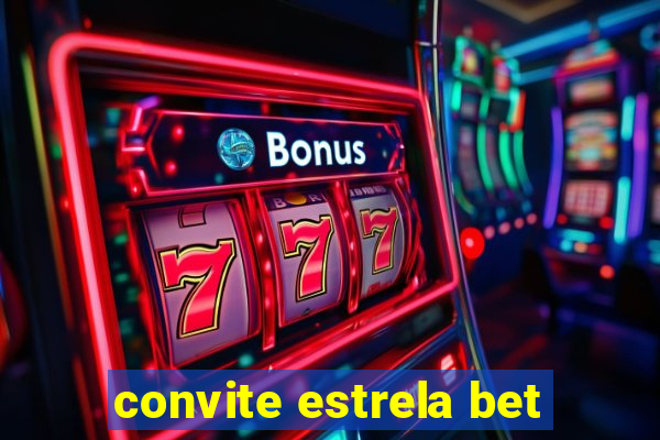 convite estrela bet