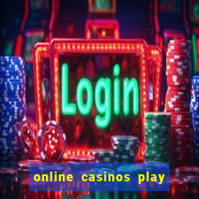 online casinos play for real money