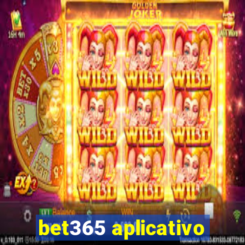 bet365 aplicativo