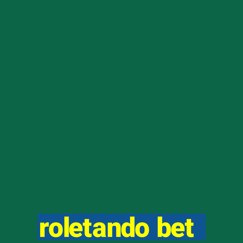 roletando bet