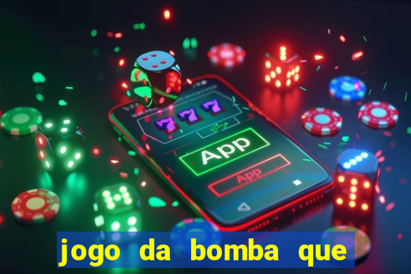 jogo da bomba que ganha dinheiro