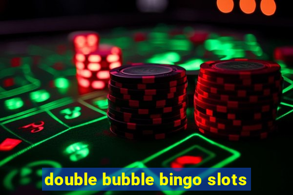 double bubble bingo slots