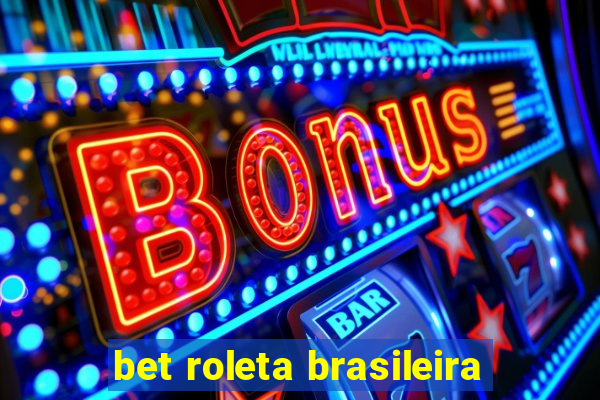 bet roleta brasileira