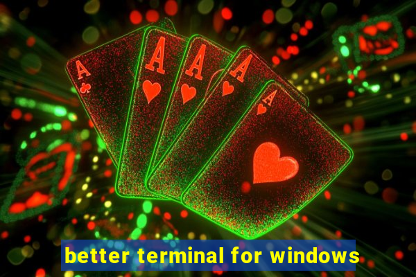 better terminal for windows