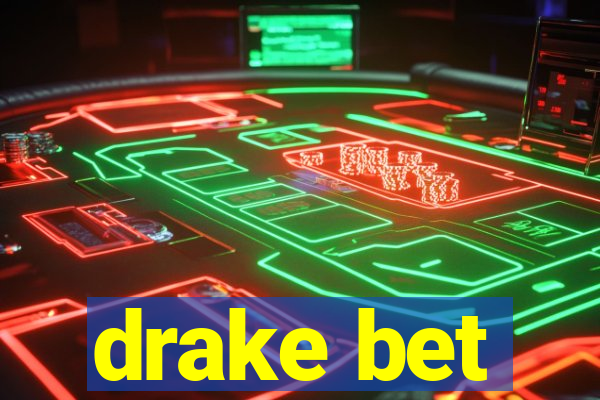 drake bet