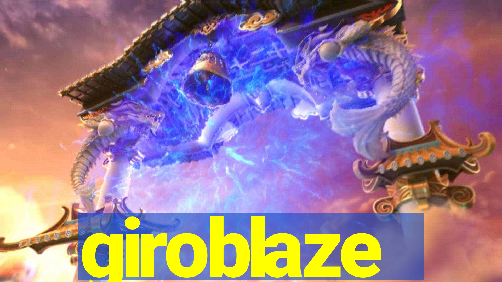 giroblaze