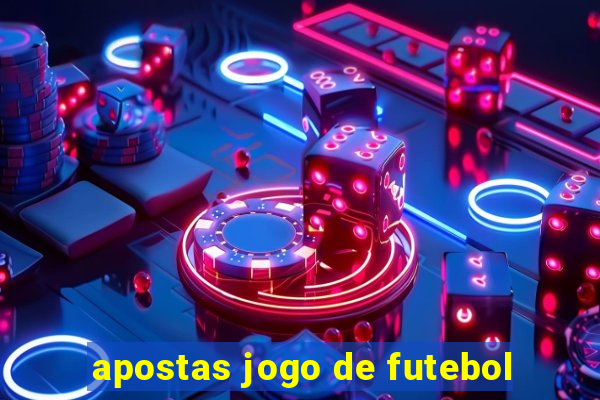 apostas jogo de futebol