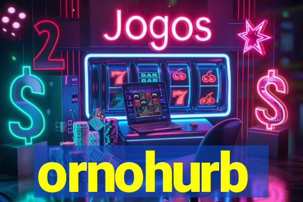 ornohurb